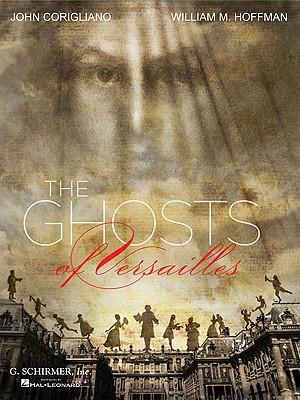 The Ghosts of Versailles: A Grand Opera Buffa in Two Acts - Corigliano, John (Composer)