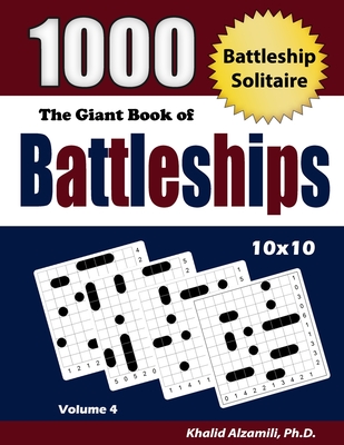 The Giant Book of Battleships: 1000 Battleship Solitaire Puzzles (10x10) - Alzamili, Khalid