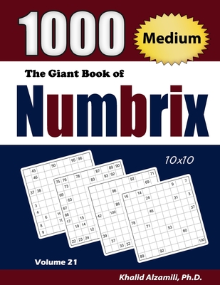 The Giant Book of Numbrix: 1000 Medium (10x10) Puzzles - Alzamili, Khalid