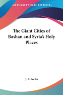 The Giant Cities of Bashan and Syria's Holy Places