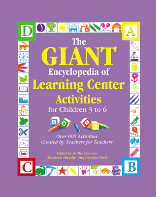 The Giant Encyclopedia of Learning Center Activities: For Children 3 to 6 - Charner, Kathy