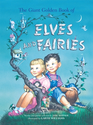 The Giant Golden Book of Elves and Fairies - Werner, Jane