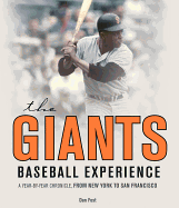 The Giants Baseball Experience: A Year-By-Year Chronicle, from New York to San Francisco