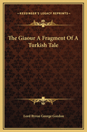 The Giaour a Fragment of a Turkish Tale