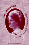 The Gibson Girl: Portrait of a Southern Belle - Gibson, Langhorne, Jr.
