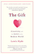The Gift: Creativity and the Artist in the Modern World - Hyde, Lewis