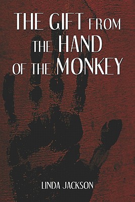 The Gift from the Hand of the Monkey - Jackson, Linda