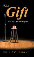 The Gift: Had My Life Just Begun?