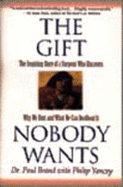 The Gift Nobody Wants - Brand, Paul, Dr., and Yancey, Philip