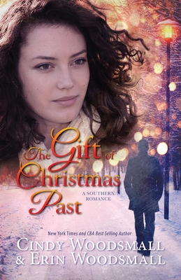 The Gift of Christmas Past: A Southern Romance - Woodsmall, Cindy, and Woodsmall, Erin