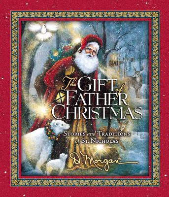 The Gift of Father Christmas: Stories and Traditions of St. Nicholas - 