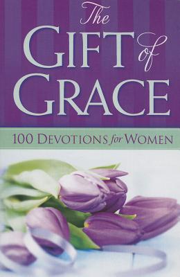 The Gift of Grace: 100 Devotions for Women - Freeman-Smith