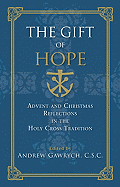 The Gift of Hope: Advent and Christmas Reflections in the Holy Cross Tradition