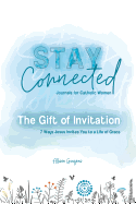 The Gift of Invitation: 7 Ways That Jesus Invites You to a Life of Grace