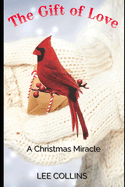 The Gift of Love: A Christmas Miracle