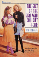 The Gift of the Girl Who Couldn't Hear - Shreve, Susan R