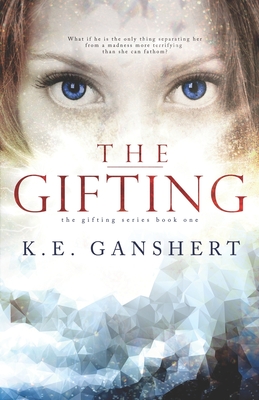 The Gifting - Ganshert, K E