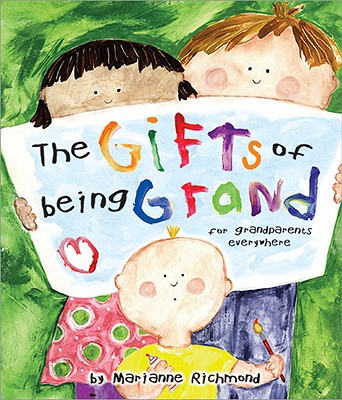 The Gifts of Being Grand: For Grandparents Everywhere - Richmond, Marianne