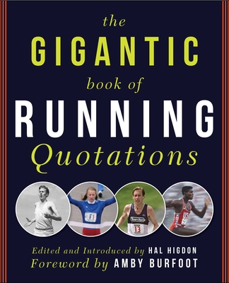 The Gigantic Book of Running Quotations - Higdon, Hal (Editor), and Burfoot, Amby (Foreword by)