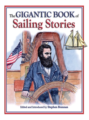 The Gigantic Book of Sailing Stories - Brennan, Stephen (Editor)