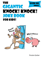 The Gigantic Knock Knock Joke Book for Kids