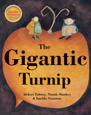 The Gigantic Turnip - Tolstoy, Aleksei, and Staunton, Imelda (Narrator)