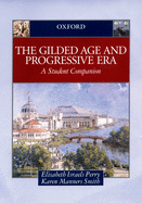 The Gilded Age & Progressive Era: A Student Companion