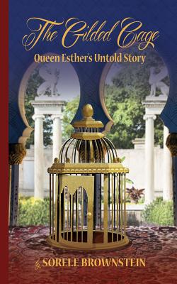 The Gilded Cage: Queen Esther's untold story - Brownstein, Sorele