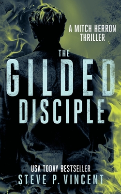 The Gilded Disciple: Mitch Herron 8 - Vincent, Steve P