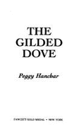 The Gilded Dove - Hanchar, Peggy