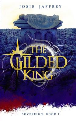 The Gilded King - Jaffrey, Josie