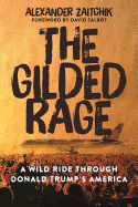 The Gilded Rage: A Wild Ride Through Donald Trump's America