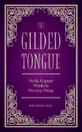 The Gilded Tongue: Overly Eloquent Words for Everyday Things