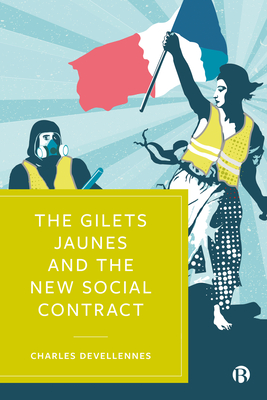 The Gilets Jaunes and the New Social Contract - Devellennes, Charles