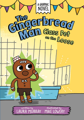 The Gingerbread Man: Class Pet on the Loose - Murray, Laura