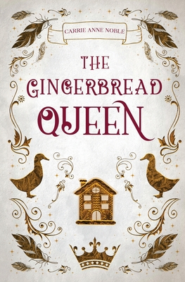 The Gingerbread Queen - Noble, Carrie Anne