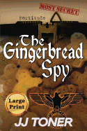 The Gingerbread Spy: Large Print Edition