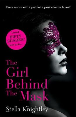 The Girl Behind the Mask: Hidden Women: 1 - Knightley, Stella