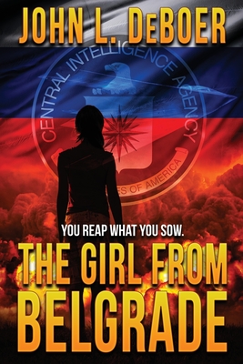 The Girl from Belgrade - Deboer, John L