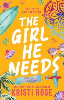 The Girl He Needs: An Opposites Attract Romantic Comedy - Rose, Kristi