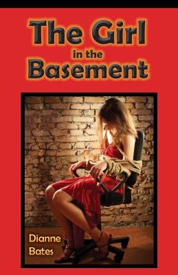 The Girl in the Basement - Bates, Dianne