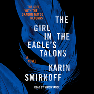 The Girl in the Eagle's Talons: A Lisbeth Salander Novel