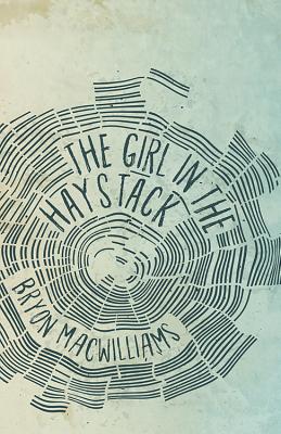 The Girl in the Haystack - Macwilliams, Bryon