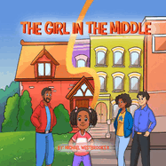 The Girl in The Middle: A Magical Story About Invisibility and Finding Where You Belong
