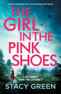 The Girl in the Pink Shoes: A heart-pounding crime novel packed with twists