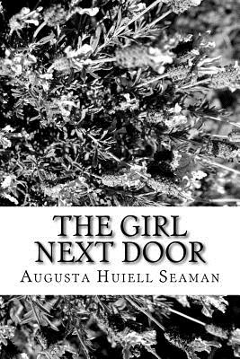 The Girl Next Door - Seaman, Augusta Huiell