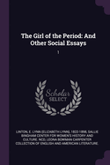 The Girl of the Period: And Other Social Essays: 1