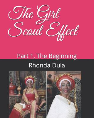 The Girl Scout Effect: Part 1, The Beginning - Raymar, Yvette Crazy Leggs, PhD, and Dula, Rhonda