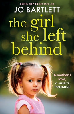 The Girl She Left Behind: The  completely gripping and heartbreaking story from TOP 10 BESTSELLER Jo Bartlett - Jo Bartlett, and Powell, Emma (Read by)