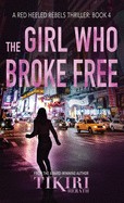 The Girl Who Broke Free: A suspense crime novel